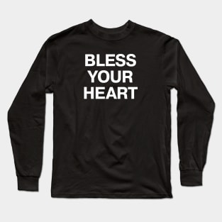 BLESS YOUR HEART Long Sleeve T-Shirt